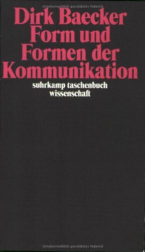 Dirk Baecker - Form und Formen der Kommunikation (suhrkamp taschenbuch wissenschaft) - Preis vom 09.10.2026 07:28:09 h