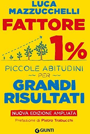 Luca Mazzucchelli - Fattore 1%: Piccole abitudini per grandi risultati (Nuova Edizione) (Saggi Psicologia) - Preis vom 02.10.2026 23:42:20 h