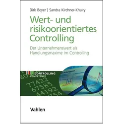 Wert- und risikoorientiertes Controlling, Fachbücher von Dirk Beyer, Sandra Kirchner-Khairy