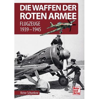 Die Waffen der Roten Armee, Gebundene Ausgabe von Victor Schunkow, Motorbuch Verlag, 978-3-613-04465-4