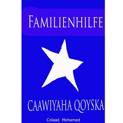 Familienhilfe, Taschenbuch von Colaad Mohamed, BoD – Books on Demand, 978-3-7494-8619-9