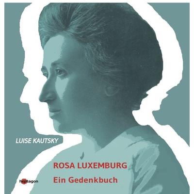 Rosa Luxemburg, Taschenbuch von Luise Kautsky, Heptagon, 978-3-96024-000-6