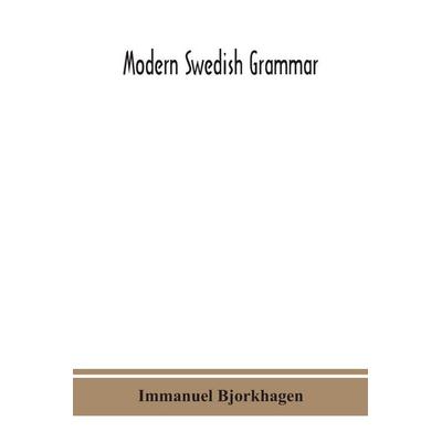 Modern Swedish Grammar, Taschenbuch von Immanuel Bjorkhagen, Alpha Editions, 978-93-90359-11-0