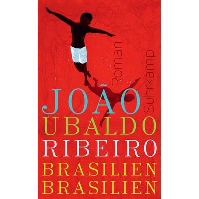 Brasilien, Taschenbuch von João Ubaldo Ribeiro, Suhrkamp, 978-3-518-46447-2