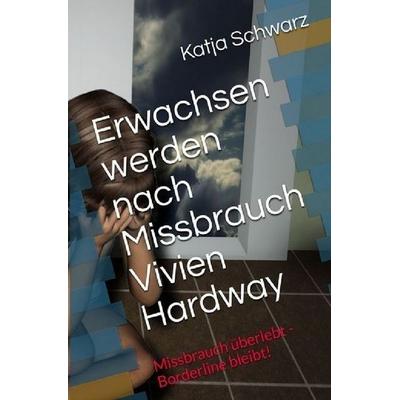 Erwachsen werden nach Missbrauch, Taschenbuch von Katja Schwarz, Epubli, 978-3-7450-5595-5