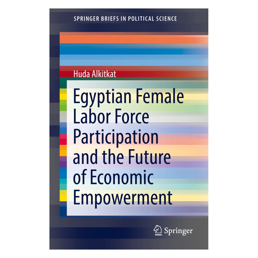 Springer Egyptian Female Labor Force Participation and the Future of Economic Empowerment (Englisch, Softcover, Huda Alkitkat) (15919135)