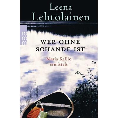 Wer ohne Schande ist / Maria Kallio Band 12, Taschenbuch von Leena Lehtolainen, Rowohlt Taschenbuch, 978-3-499-26841-0