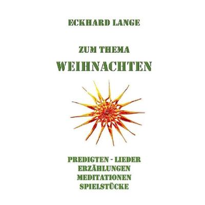 Lebens+Werk+Statt / Zum Thema Weihnachten, Taschenbuch von Eckhard Lange, Epubli, 978-3-7502-4565-5