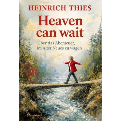 Heaven can wait, Taschenbuch von Heinrich Thies, MatrixMedia, 978-3-946891-29-1