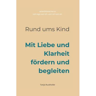 Rund ums Kind, Taschenbuch von Tanja Ruckhofer, Epubli, 978-3-7598-7976-9
