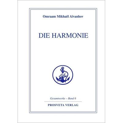 Die Harmonie, Gebundene Ausgabe von Omraam Mikhael Aivanhov, Prosveta Deutschland, 978-3-89515-065-4