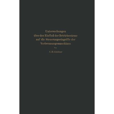 Untersuchungen über den Einfluß der Betriebswärme auf die Steuerungseingriffe der Verbrennungsmaschinen, Taschenbuch von Güldner; C. H. Güldner; C.