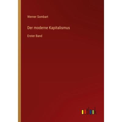 Der moderne Kapitalismus, Taschenbuch von Werner Sombart, Outlook, 978-3-368-25852-8