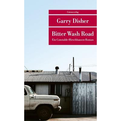 Bitter Wash Road, Taschenbuch von Garry Disher, Unionsverlag, 978-3-293-20777-6