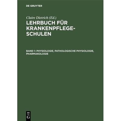 Physiologie, Pathologische Physiologie, Pharmakologie, Gebundene Ausgabe von Claire Dietrich, De Gruyter, 978-3-11-107771-0