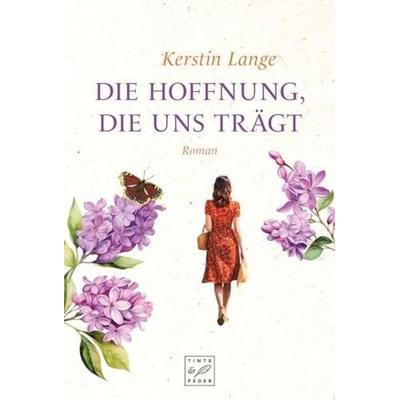 Die Hoffnung, die uns trägt, Taschenbuch von Kerstin Lange, Tinte & Feder, 978-2-496-71953-6