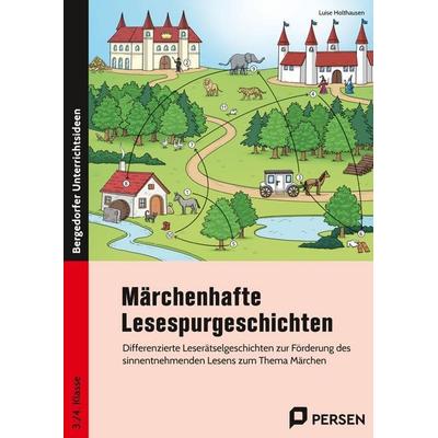 Märchenhafte Lesespurgeschichten, Geheftet von Luise Holthausen, Persen Verlag in der AAP Lehrerwelt GmbH, 978-3-403-21077-1