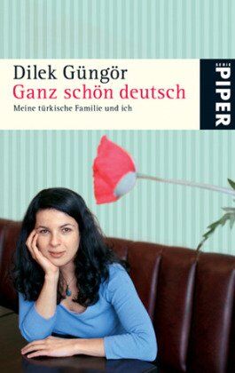 Dilek Güngör - Ganz schön deutsch: Meine türkische Familie und ich - Preis vom 11.10.2026 15:43:13 h