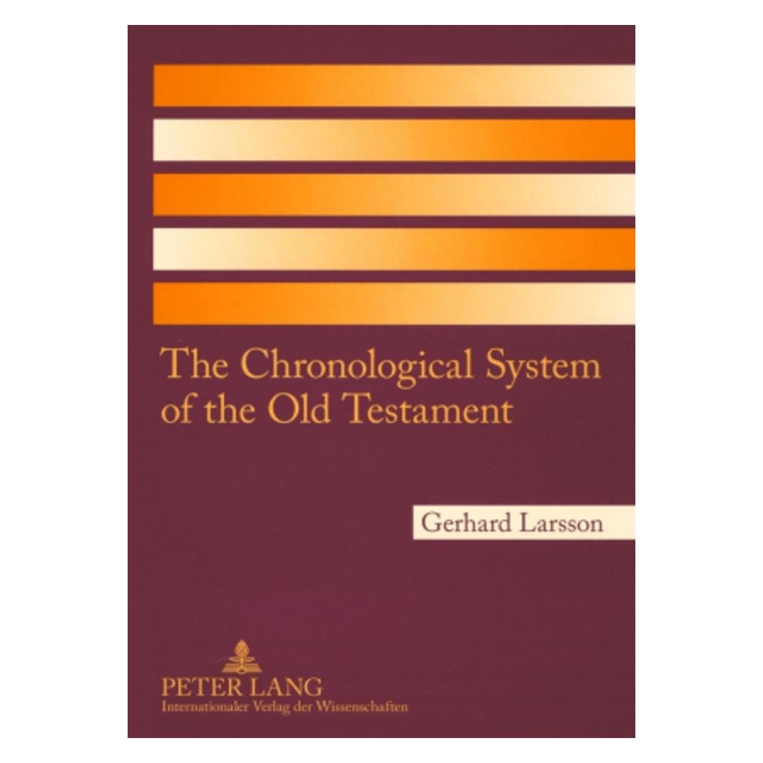 Peter Lang The Chronological System of the Old Testament (Englisch, Softcover, Gerhard Larsson) (56032342)