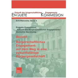 Bericht. Bürgerschaftliches Engagement: auf dem Weg in eine zukunftsfähige Bürgergesellschaft, Fachbücher