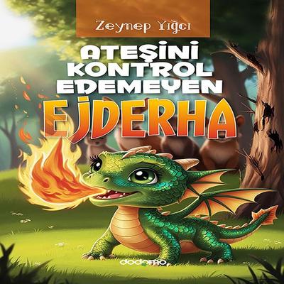 Ateşini Kontrol Edemeyen Ejderha - Zeynep Yığcı, Audio, 9786259303000
