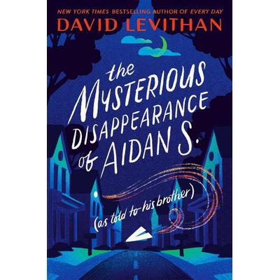 Levithan, D: Mysterious Disappearance of Aidan S., Taschenbuch von David Levithan, Random House LLC US