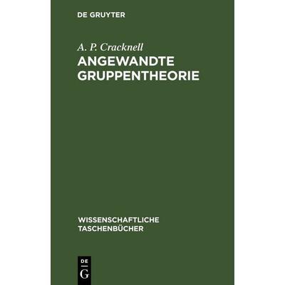 Angewandte Gruppentheorie, Gebundene Ausgabe von A. P. Cracknell, De Gruyter, 978-3-11-259097-3