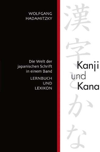 Wolfgang Hadamitzky - Kanji und Kana: Die Welt der japanischen Schrift in einem Band. Lernbuch und Lexikon - Preis vom 10.10.2026 11:48:34 h