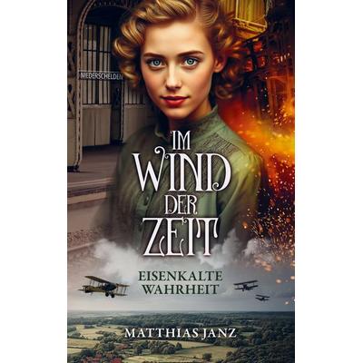 Im Wind der Zeit, Taschenbuch von Matthias Janz, Bookmundo, 978-94-038-1862-7