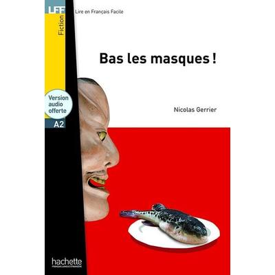 Bas les masques! + online audio - LFF A2, Taschenbuch von Nicolas Gerrier, Hachette, 978-2-01-401646-8