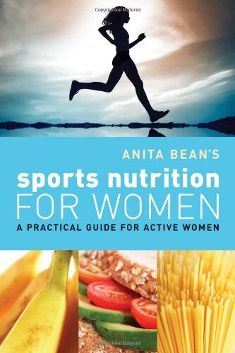 Anita Bean - Anita Bean's Sports Nutrition for Women - Preis vom 11.10.2026 03:10:56 h