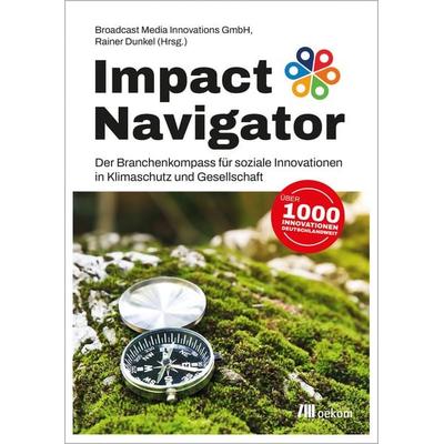Impact Navigator, Taschenbuch von , Oekom verlag, 978-3-9872619-9-2