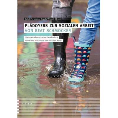 Plädoyers zur Sozialen Arbeit von Beat Schmocker, Taschenbuch von , Lambertus, 978-3-7841-3437-6