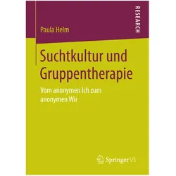 Suchtkultur und Gruppentherapie, Fachbücher von Paula Helm