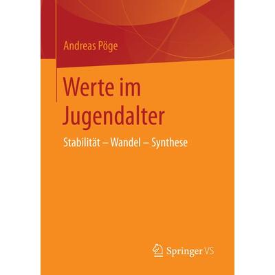 Werte im Jugendalter, Taschenbuch von Andreas Pöge, Springer Fachmedien Wiesbaden GmbH, 978-3-658-14872-0