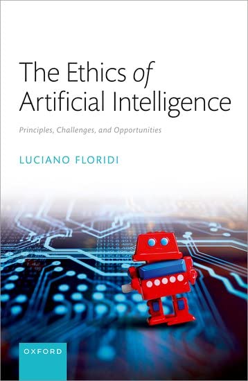 Luciano Floridi - The Ethics of Artificial Intelligence: Principles, Challenges, and Opportunities - Preis vom 12.10.2026 11:37:12 h