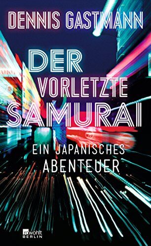 Dennis Gastmann - Der vorletzte Samurai: Ein japanisches Abenteuer - Preis vom 13.10.2026 11:25:28 h