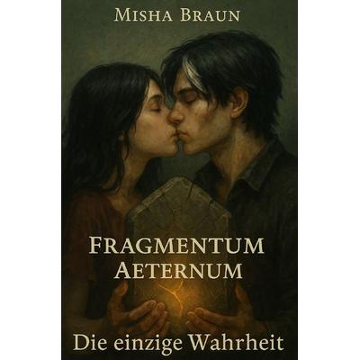 Fragmentum aeternum / Fragmentum Aeternum, Taschenbuch von Misha braun, Epubli, 978-3-565-21163-0