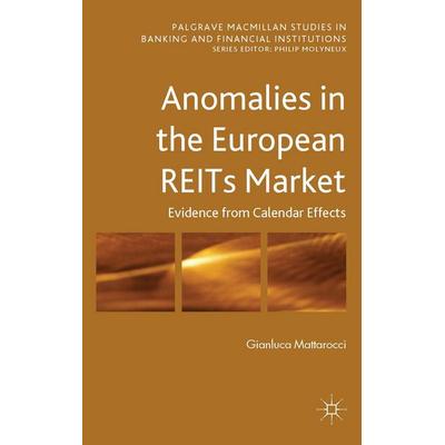 Anomalies in the European REITs Market, Gebundene Ausgabe von G. Mattarocci, Palgrave Macmillan UK, 978-1-137-39091-2