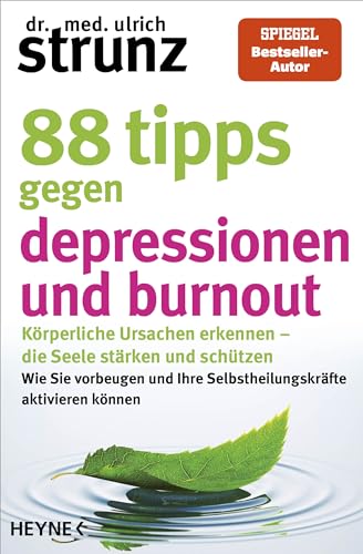 Strunz, Dr. med. Ulrich - 88 Tipps gegen Depressionen und Burnout: Körperliche Ursachen erkennen – die Seele stärken und schützen - Wie Sie vorbeugen und Ihre Selbstheilungskräfte aktivieren können - Preis vom 18.10.2026 15:28:09 h