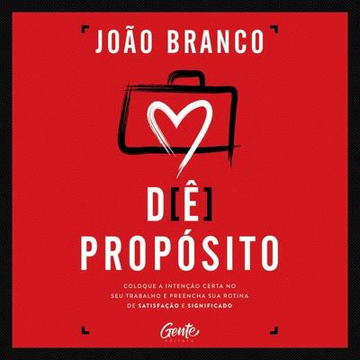 Dê propósito - João Branco, Audio, 9786555445022