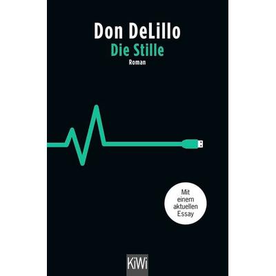 Die Stille, Taschenbuch von Don DeLillo, Kiepenheuer & Witsch, 978-3-462-00271-3