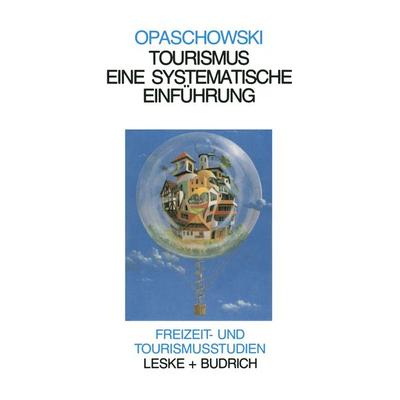 Tourismus, Taschenbuch von Horst W. Opaschowski, VS Verlag für Sozialwissenschaften, 978-3-322-95720-7