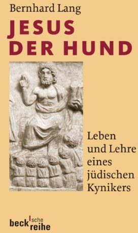 Bernhard Lang - Jesus der Hund: Leben und Lehre eines jüdischen Kynikers - Preis vom 19.10.2026 19:33:35 h