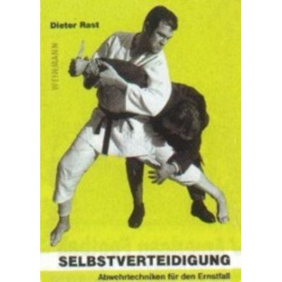 Selbstverteidigung, Taschenbuch von Dieter Rast, Verlag Wolfgang Weinmann, 978-3-87892-004-5