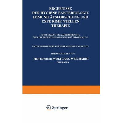 Ergebnisse der Hygiene Bakteriologie Immunitätsforschung und Experimentellen Therapie, Taschenbuch von Wolfgang Weichardt, Springer Berlin,