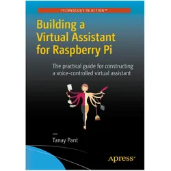Building a Virtual Assistant for Raspberry Pi, Fachbücher von Tanay Pant