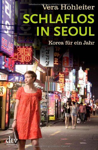 Vera Hohleiter - Schlaflos in Seoul: Korea für ein Jahr - Preis vom 09.10.2026 07:28:09 h