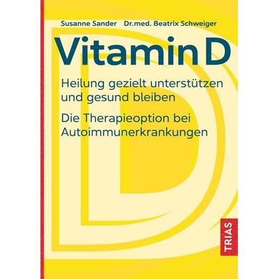 Vitamin D, Taschenbuch von Susanne Sander,Beatrix Schweiger, TRIAS, 978-3-432-11687-7