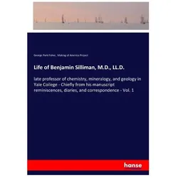 Life of Benjamin Silliman, M.D., LL.D., Belletristik von George Park Fisher